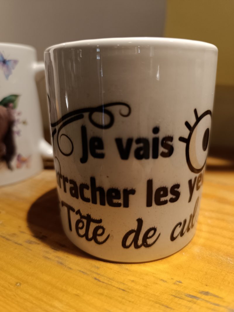 Mug "Je vais t'arracher les yeux tête de cul"