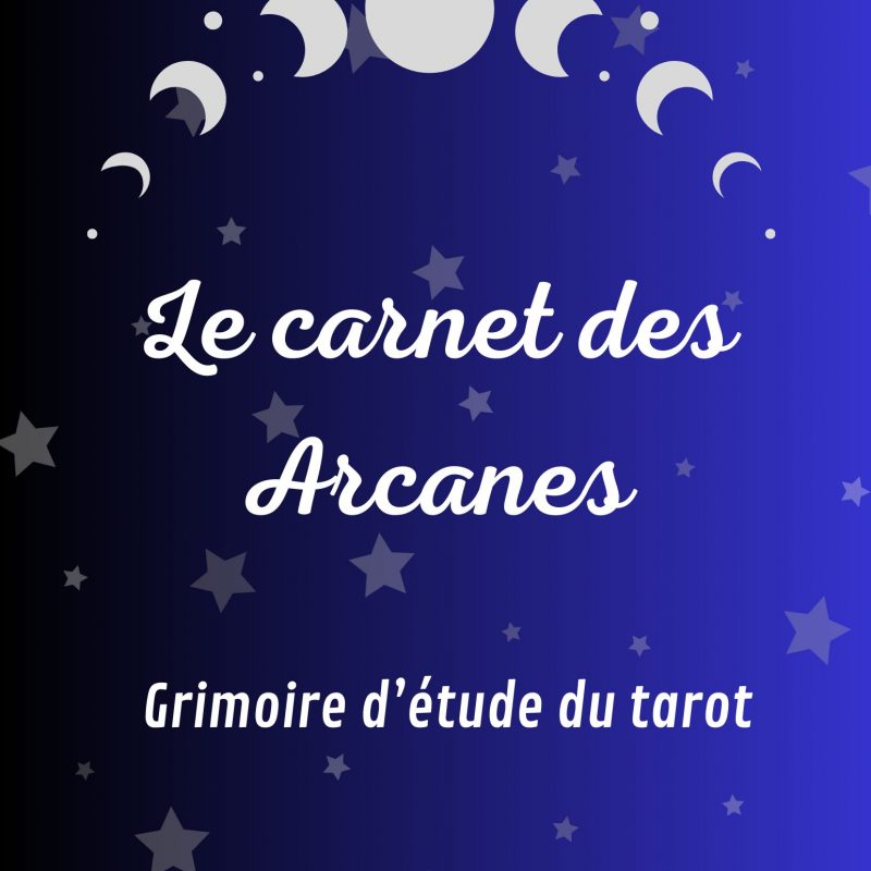 Le carnet des Arcanes - Grimoire d'étude du Tarot
