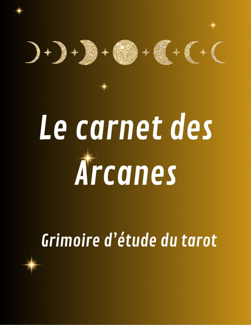 Le carnet des Arcanes - Grimoire d'étude du Tarot